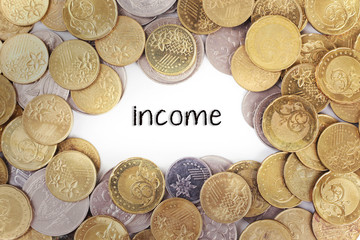 Background of the gold coin with word income in the middle.