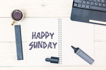 Cup of tea in morning. Text in Notepad: Happy sunday