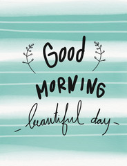 Good morning beautiful day word lettering illustration