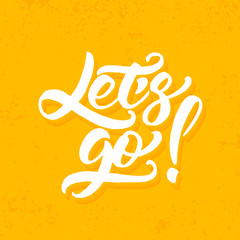 Hand lettered motivational quote Let's go
