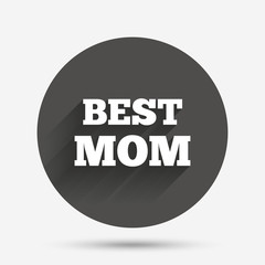 Best mom sign icon. Award symbol.