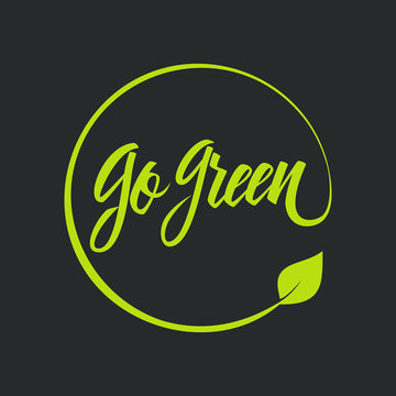 Go green logo. Green motivational handwritten ecology symbol with leaf. Hand drawn logotype for your design. Vector illustration.