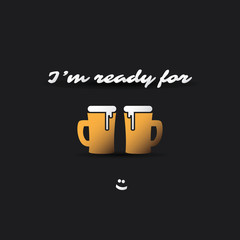 I'm Ready For a Beer. Weekend's Coming Banner With Beer Mugs