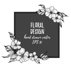 Hand drawn vector illustration - frame with flowers and leaves.