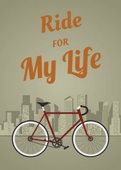 Bicycle poster with lettering RIDE FOR MY LIFE. Cycling in the city. City life with bicycle. Cartoon Vector Illustration