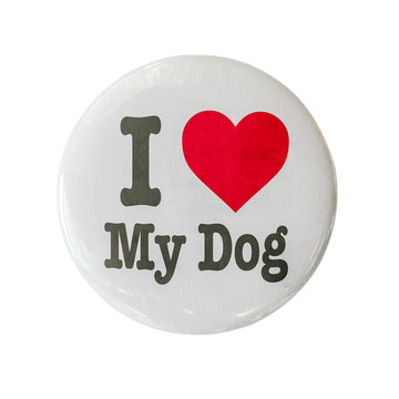 I Love My Dog Badge