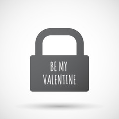 Isolated closed lock pad icon with    the text BE MY VALENTINE