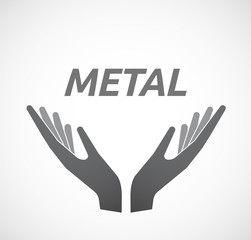 Isolated hands offering icon with      the text METAL