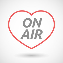 Isolated  line art heart icon with    the text ON AIR