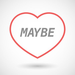 Isolated  line art heart icon with    the text MAYBE