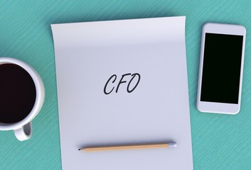 CFO, message on paper, smart phone and coffee on table, 3D rendering