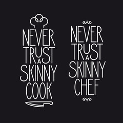Never trust a skinny cook lettering poster. Vector vintage illustration.
