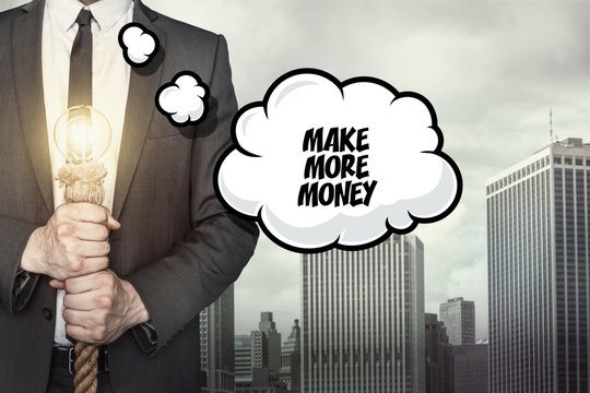 Make more money text on speech bubble with businessman