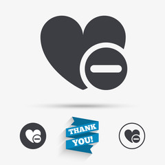 Heart sign icon. Remove lover symbol.