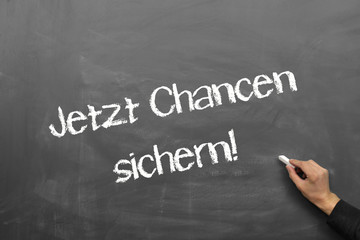 Jetzt Chancen sichern!