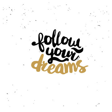 Follow your dreams quote