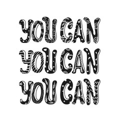 You can. Inspiration and motivation vector typography poster with quote