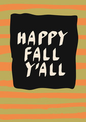 Happy Fall Y'all, Hello Autumn. Modern calligraphic composition.