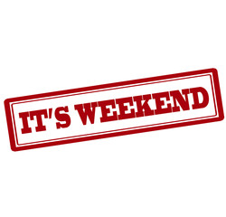 It s weekend