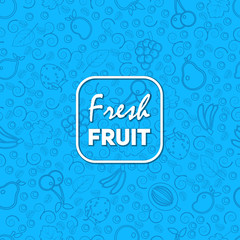 fresh fruit - motivational poster or banner with with stylish inscription on blue background with trendy linear icons and signs of fruits  - vector illustration