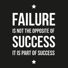 Fototapeta premium Failure is not opposite of success - Inspirational motivating qu