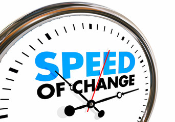 Obraz na płótnie Canvas Speed of Change Clock Progress Evolution Time Words 3d Illustrat