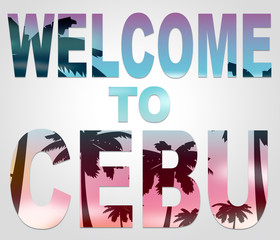 Welcome To Cebu Represents Philippines Vacations And Holidays