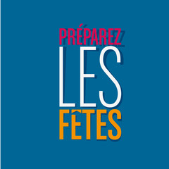 préparez les fêtes