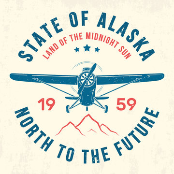 Alaska T-shirt Design, Print, Typography, Label With Old Airplane. Vector Illustration.