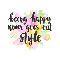 Being happy never goes out of style - quote.