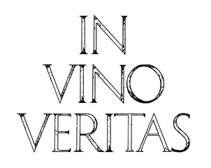 In Vino Veritas. Quote lettering. Roman Classic Alphabet with a Method of Geometrical Construction for Large Letters. Typography design element for posters, greeting cards, invitations.