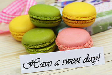 Have a sweet day card with colorful crunchy macaroons
