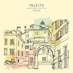 Arch of Riccardo in Trieste, Italy, Europe. Mediterranean house in old town. Artistic illustration. Hand drawn travel sketch. Book illustration, calendar page idea, postcard, poster template
