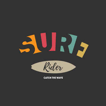 Surf Rider - Surfing artwork with inscription Catch the wave. Or