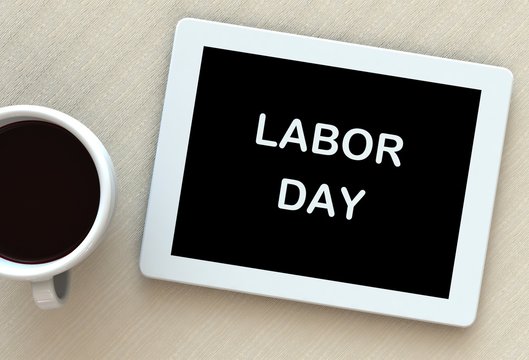 LABOR DAY,message on tablet and coffee on table, 3D rendering