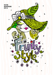 Color beautiful fashionable woman in a hat of flowers and fruit and stylish creative inscription Fruity Style. Vector
