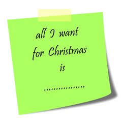 all I want for Christmas written on post it with empty space to write