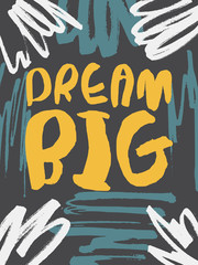 Decorative Dream Big Card. © anastasiiam