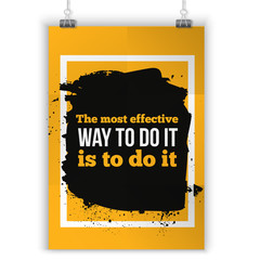 The most effective way to do it. Motivating, positive quotation. Poster for wall. A4 size easy to edit