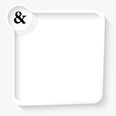 White box for your text and ampersand