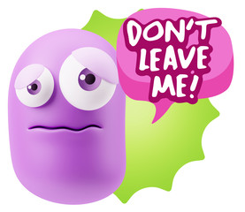 3d Rendering Sad Character Emoticon Expression saying Don't Leav