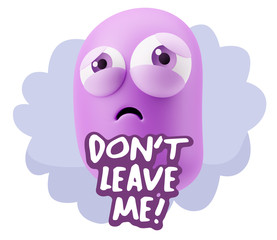 3d Rendering Sad Character Emoticon Expression saying Don't Leav