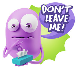 3d Rendering Sad Character Emoticon Expression saying Don't Leav