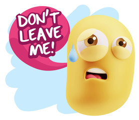 3d Rendering Sad Character Emoticon Expression saying Don't Leav