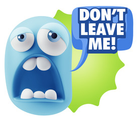 3d Rendering Sad Character Emoticon Expression saying Don't Leav