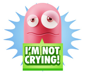 3d Rendering Sad Character Emoticon Expression saying I'm Not Cr