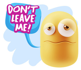 3d Rendering Sad Character Emoticon Expression saying Don't Leav