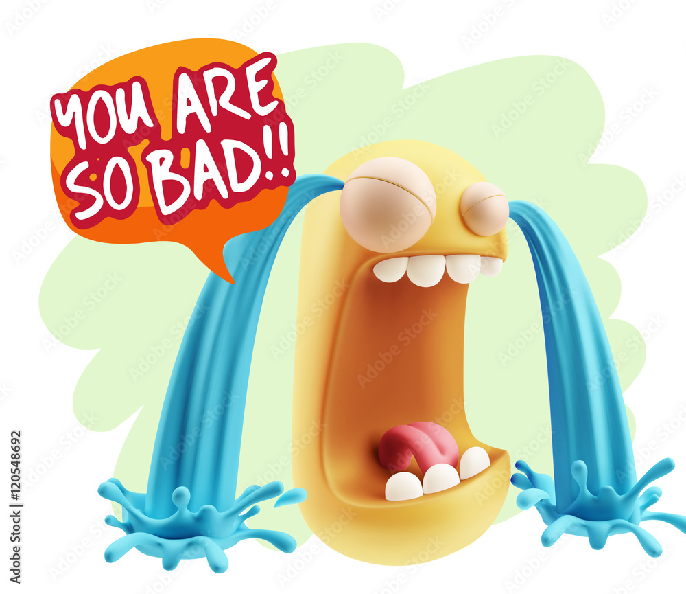 Poster 3d rendering sad character emoticon expression saying you are so