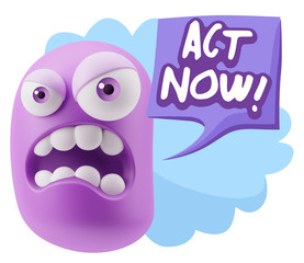 3d Illustration Angry Face Emoticon saying Act Now with Colorful