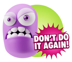 3d Illustration Angry Face Emoticon saying Don't Do It Again wit